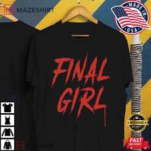 Final Girl Horror Movie Gifts T Shirt (3)