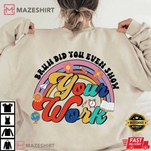 Bruh Did You Even Show Your Work T Shirt (2)