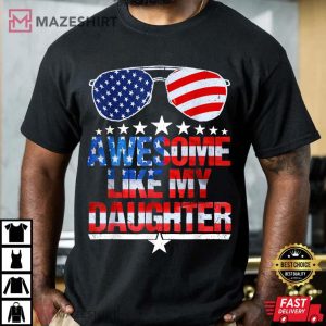 Awesome Like My Daughter 4th Of July T Shirt (3)