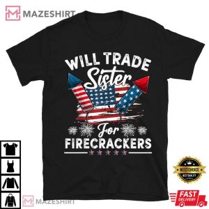 Trade Sister For Firecrackers 4th Of July T Shirt (1)