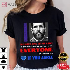 Jack Smith Have One Set Of Laws In This Country T Shirt (3)