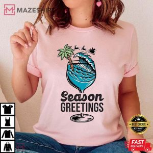 Season Greetings Christmas In July Funny Summer Vibes T Shirt (1)