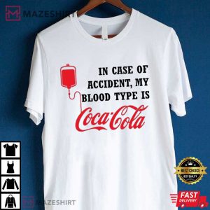 In Case Of Accident My Blood Type Coke Drink Funny Gift T Shirt (1)