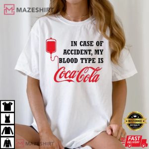 In Case Of Accident My Blood Type Coke Drink Funny Gift T Shirt (3)