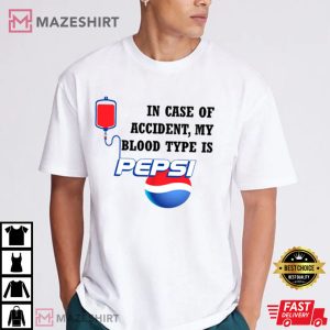In Case Of Accident My Blood Type Is Pepsi Gift T Shirt (2)