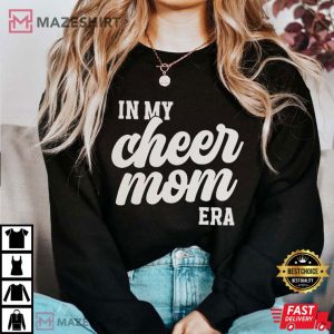 In My Cheer Mom Era Cheer Mom T Shirt (3)