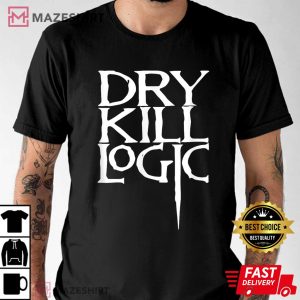 Dry Kill Logic Classic Logo Best T Shirt (3)