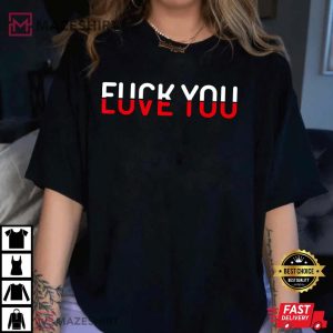 Fuck You Love You Red And White Text Quote T Shirt (1)