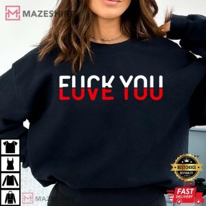 Fuck You Love You Red And White Text Quote T Shirt (2)