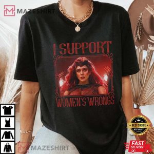 Scarlet Witch I Support Women's Wrongs T Shirt (2)