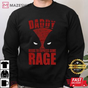 Daddy Needs To Express Some Rage Deadpool T Shirt (3)