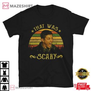 Dean Winchester That Was Scary Vintage T Shirt (1)
