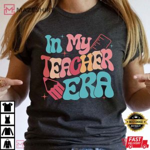 In My Teacher Era Teacher Appreciation T Shirt (4)