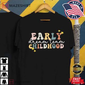 Early Childhood Dream Team T Shirt (3)