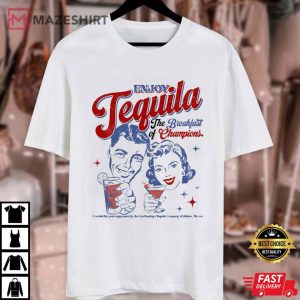 Enjoy Tequila The Breakfast Of Champions T Shirt (3)