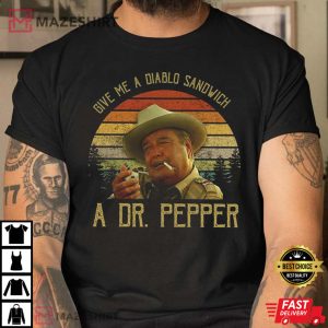 Smokey And The Bandit Buford T Justice Diablo Sandwich And A Dr Pepper T-Shirt