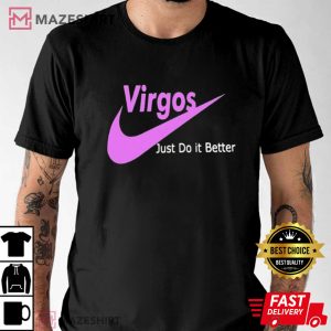 Virgos Just Do It Better Unisex T Shirt (3)