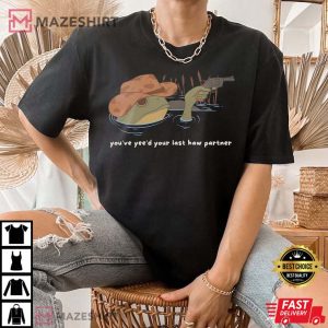 Cowboy Frog Meme You've Yeed Your Last Haw Partner T Shirt (4)