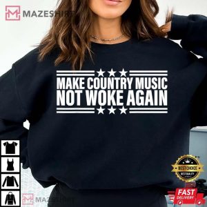 Make Country Music Not Woke Again T Shirt (1)