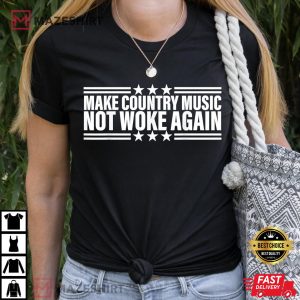 Make Country Music Not Woke Again T Shirt (2)