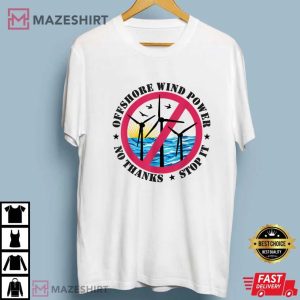 Stop Offshore Wind Power No Thanks Wind Turbines T Shirt (1)
