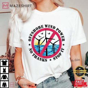 Stop Offshore Wind Power No Thanks Wind Turbines T Shirt (2)