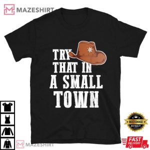 Try That In A Small Town Western Cowboy T Shirt (1)