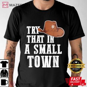 Try That In A Small Town Western Cowboy T Shirt (3)