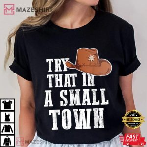 Try That In A Small Town Western Cowboy T Shirt (4)