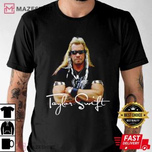 Taylor Swiftties Dog The Bounty Hunter T Shirt (1)