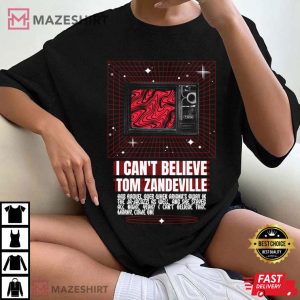 Pump Rules I Can't Believe Tom Zandeville Unisex T shirt (2)