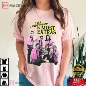 Lisa Vanderpump And The Most Extras Band Unisex T shirt (4)
