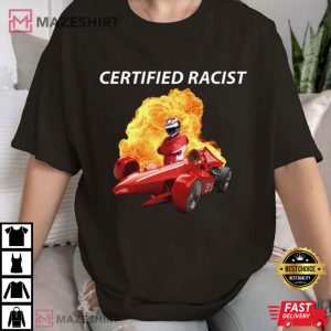 Certified Racist T Shirt (2)