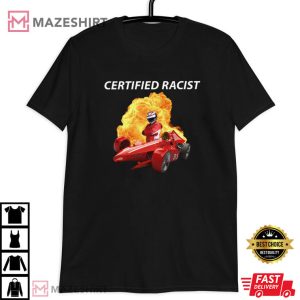 Certified Racist T Shirt (3)