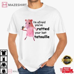 I'm Afraid You've Ratted Your Last Tatouille Funny Pink Rat T Shirt (2)