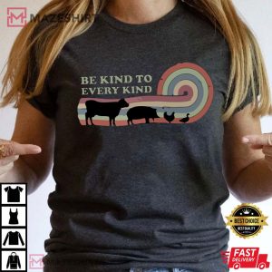 Be Kind to Every Kind Animal Rights Vegan T Shirt (2)