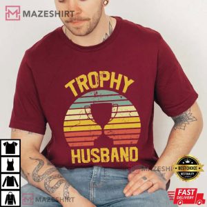 Trophy Husband Father's Day T Shirt (2)