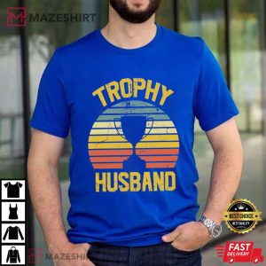 Trophy Husband Father's Day T Shirt (3)