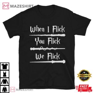 Harry Potter When I Flick You Flick We Flick T Shirt (4)