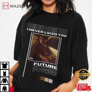Future I Never Liked You T Shirt (1)
