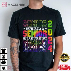 Class Of 2024 Officially A Senior My Last First Day T Shirt (2)