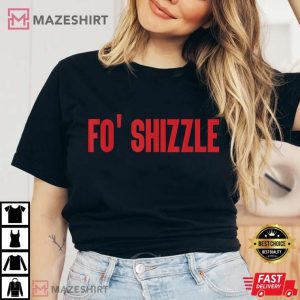 Fo Shizzle Snoop Dogg Funny Quote T Shirt (2)