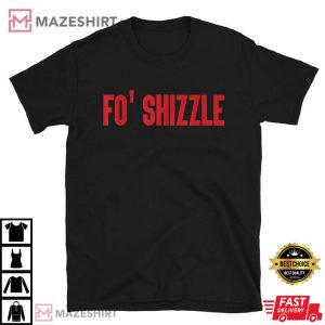 Fo Shizzle Snoop Dogg Funny Quote T Shirt (3)