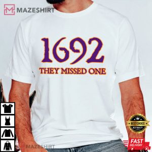 Salem Witch Trials They Missed One T Shirt (3)