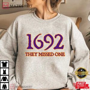 Salem Witch Trials They Missed One T Shirt (4)