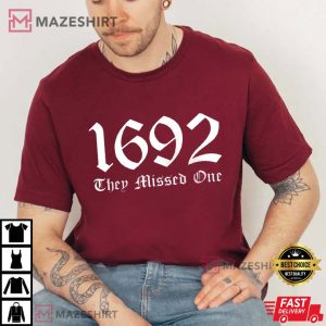Salem 1692 They Missed One T Shirt (4)