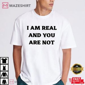 I Am Real And You Are Not Alex G T Shirt (2)
