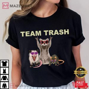 Team Trash Gang Funny Stay Trashy T Shirt (3)