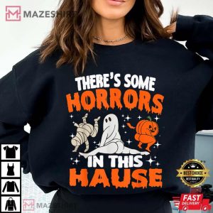 There's Some Horrors In This House Halloween T Shirt (1)