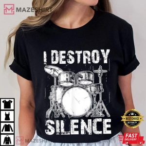 Drummer I Destroy Silence Rock Music Percussion T Shirt (3)